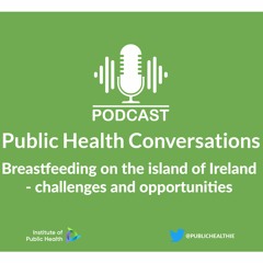 Public Health Conversations: Dr Joanna Purdy on breastfeeding, challenges & opportunities