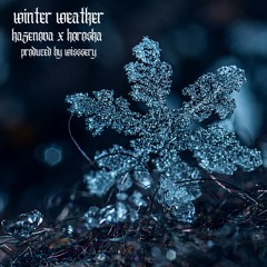 winter weather (feat. horosha) (wisssery)