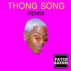 Sisqo - Thong Song (PATCH SAFARI REMIX)