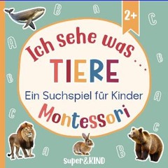 Read PDF 💖 Ich sehe was … Tiere - Montessori Edition: Ein Suchspiel für Kinder ab 2 Jahren (German