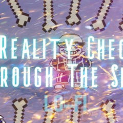 UNDERTALE:"Reality Check Through The Skull"[DM Dokuro]LoFi Remix-ThePipeNoise