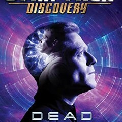 [ACCESS] [EBOOK EPUB KINDLE PDF] Star Trek: Discovery: Dead Endless by  Dave Galanter 📮