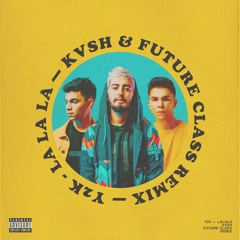 Y2K, bbno$ - Lalala (KVSH & Future Class Remix)