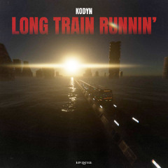 KODYN - LONG TRAIN RUNNIN' // Free Download