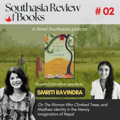 Southasia Review of Books Podcast #02: Smriti Ravindra on ‘The Woman Who Climbed Trees’