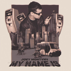 JOEY MONTVNV - My name is