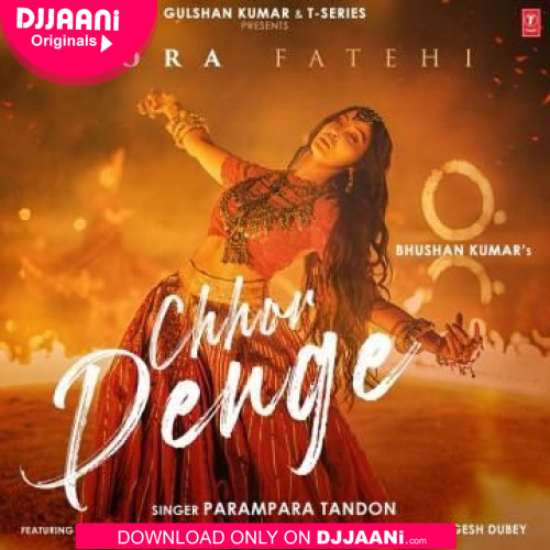 Chhor Denge | Nora Fatehi