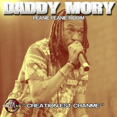 DADDY MORY DUBPLATE - Creation est chanmé  - Peanie peanie riddim
