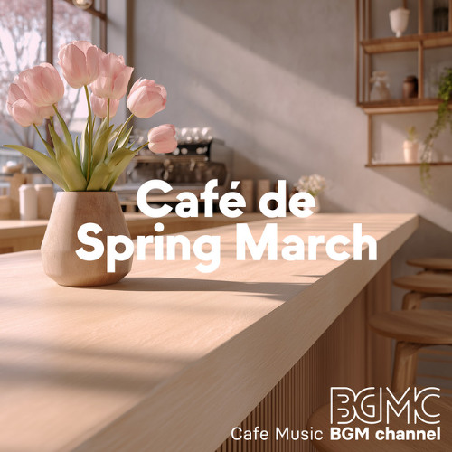 Stream Cafe Music Channel | Listen to Café de Spring March playlist ...