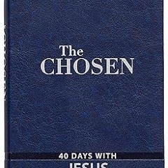 (PDF) Download The Chosen Book Two: 40 Days with Jesus (Imitation Leather) – 40 Impactful and I