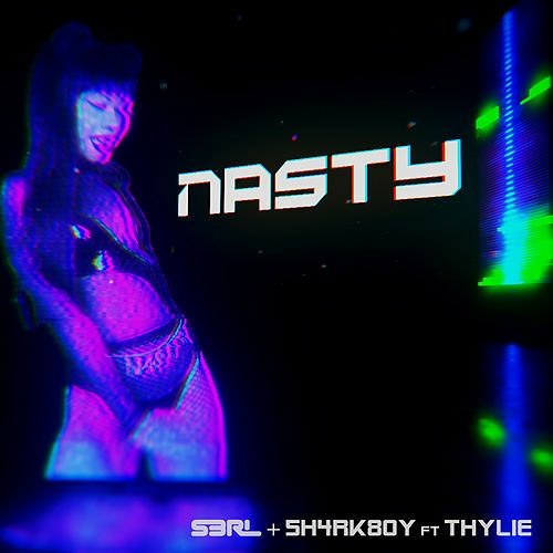 Nasty - S3RL & 5H4RK80Y Ft Thylie (Toy Soldierz Remix)
