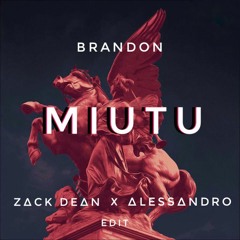 BRANDON - MIUTU (Zack Dean X Alessandro Edit) FREE DL