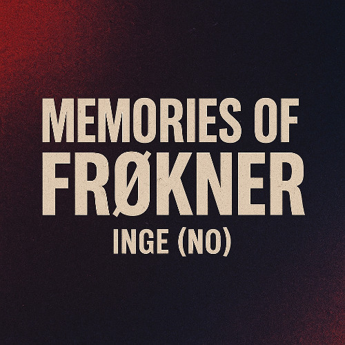 Memories of frøkner - INGE (NO) Edit