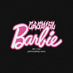 MC TUTO, CASHIEL - BARBIE (JERK/HOODTRAP)
