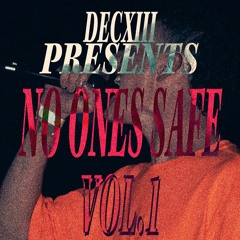 decxiii PRESENTS: NO ONES SAFE, VOL.1 (Live at PTL Nightclub)