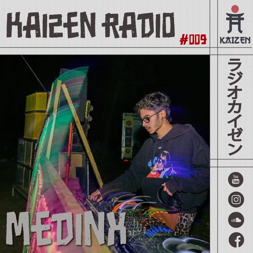 KAIZEN RADIO -#009 hosts: MEDINX ⛩️