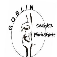 Swords2 Goblin [Prod. Mimics Gate]