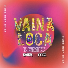Vaina Loca RG X Daler Remix