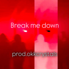 rickychix-> break me down (prod.okkcrystals)
