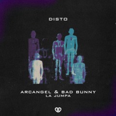 Arcangel & Bad Bunny - La Jumpa (DISTO Remix) [DropUnited Exclusive] SUPPORTED BY MARSHMELLO