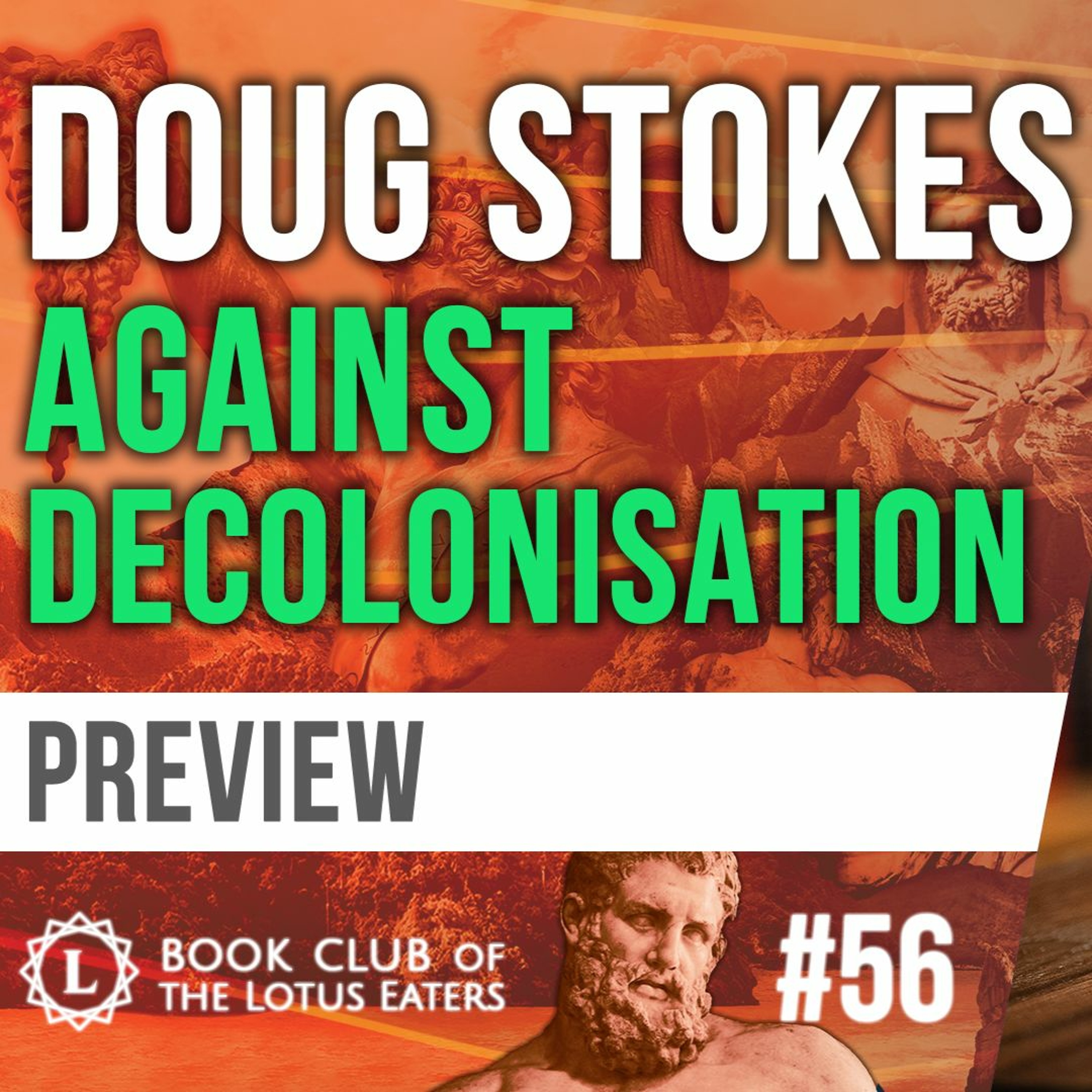 PREVIEW: Book Club #56 | Doug Stokes’ Against Decolonisation