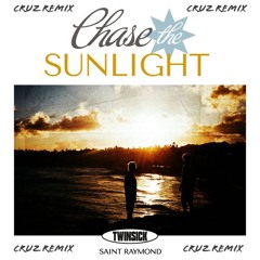 TWINSICK - Chase The Sunlight (CRUZ Remix)