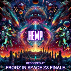 Hemp - Recorded at TRiBE of FRoG Frogz in Space Finale - November 2023