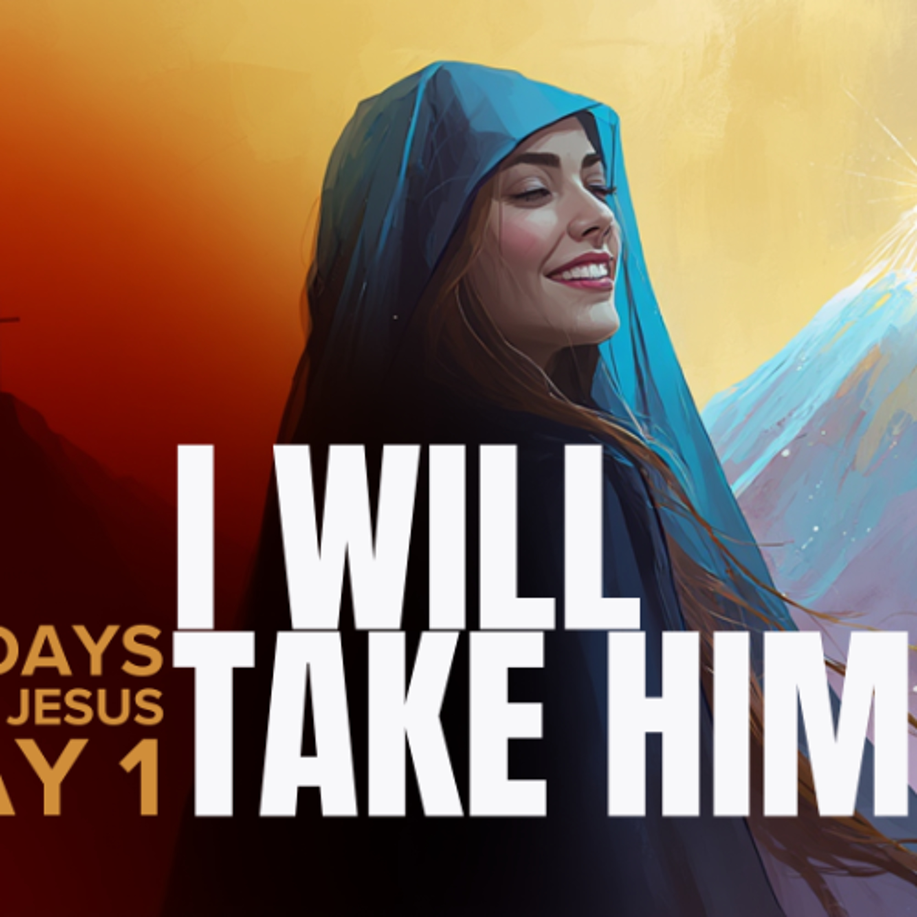I Will Take Him (40 Days with Jesus)