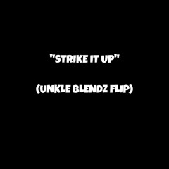 Strike It Up (Unkle Blendz Flip Inst.)
