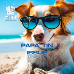 Papa Tin - Issue [Fashion House Mafia]