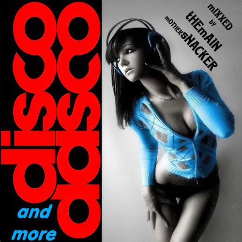 Disco Dasco Mixxed By TheMainMotherSnacker -3-6-2024-+