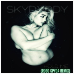 Skydxddy - Hold Me (Robo Spyda Remix)