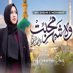 Wo Shehr E Mohabat