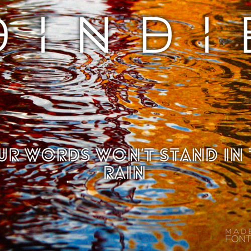 Your words won’t stand in the rain
