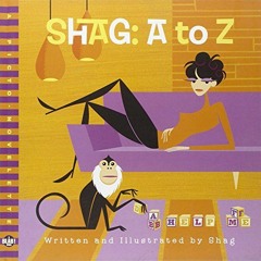 Open PDF Shag: A-Z: A BLAB! Storybook by  Shag &  Monte Beauchamp