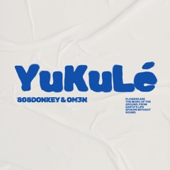 808Donkey, OM3N - Yukulé