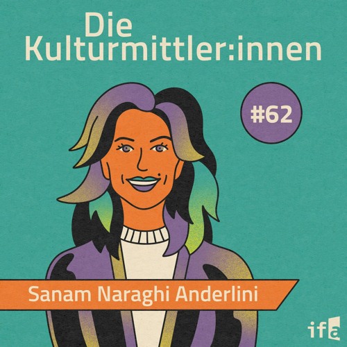 Die Kulturmittler:innen | Woman, Life, Freedom – The Protests in Iran. With Sanam Naraghi Anderlini