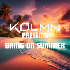 BRING ON SUMMER MIX BY JASON KOLMN