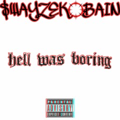 HELL WA$ BORING