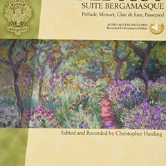 [View] EBOOK EPUB KINDLE PDF Debussy - Suite bergamasque: Prelude, Menuet, Clair de lune, Passepied
