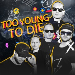Too Young to Die Hard (Tumult Remix) - TooManyLeftHands