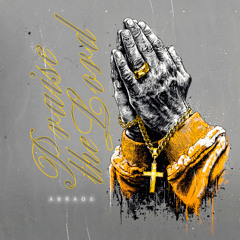Abrade - PRAISE THE LORD