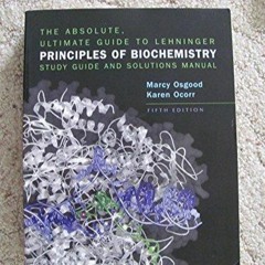 Epub The Absolute, Ultimate Guide to Lehninger Principles of Biochemistry Study