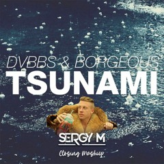 Macklemore ft. Dvbbs & Armin van Buuren - Can't hold Tsunami (Sergy M Closing Mashup)