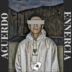 Ennercia - Acuerdo (Prod.TabsDQ)