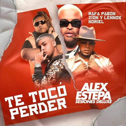 TE TOCO PERDER - RAFA PABON Ft ZION & LENNOX  Y NORIEL(ALEX ESTEPA EDIT105.)HQ