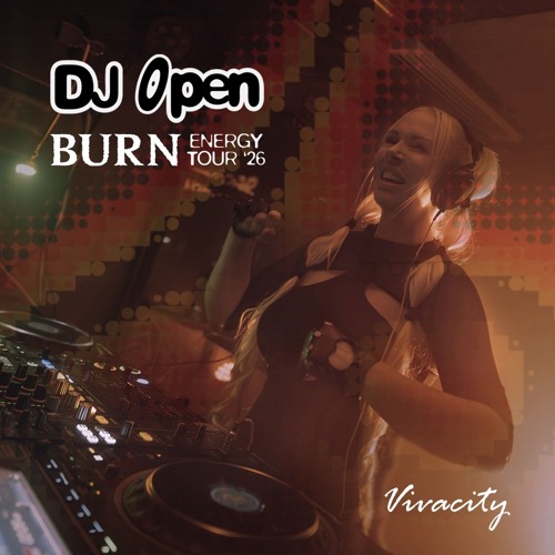 Stream Mixmag x Burn Energy Tour '26 DJ Open by Vivacity (NO