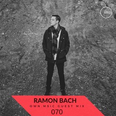 Own.Msic Guest Mix- 070 - Ramon Bach (BRA)
