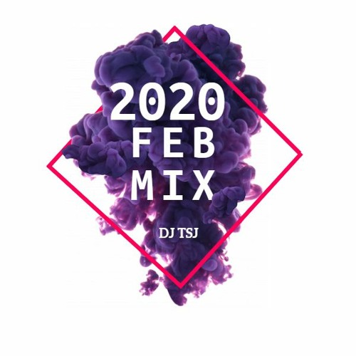 2020 February Mix - TSJ