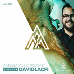 Artessa Music Podcast AM23 - DAVIDLACFI